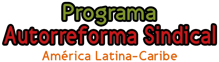 Programa Autorreforma Sindical América Latina-Caribe